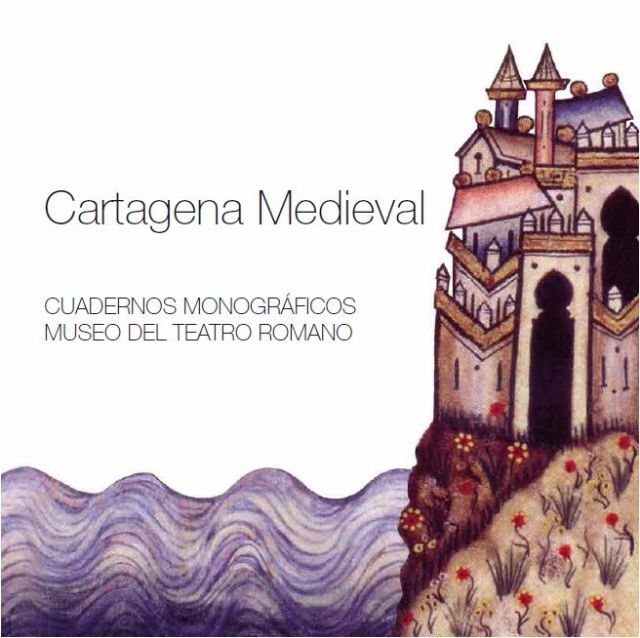 Cartagena Medieval inaugura los Cuadernos Monográficos del Teatro Romano