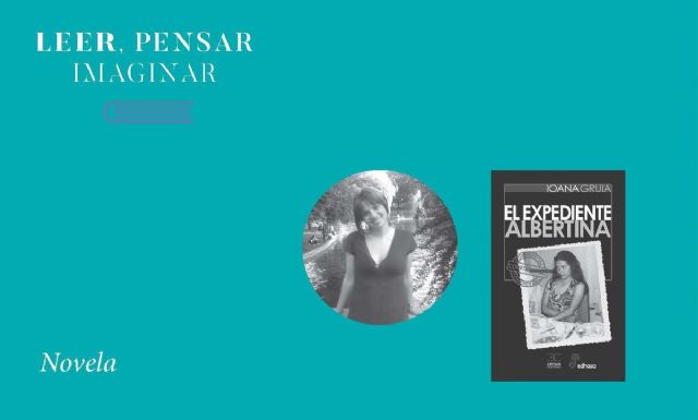 Ioana Gruia presenta El expediente Albertina en Leer, Pensar e Imaginar