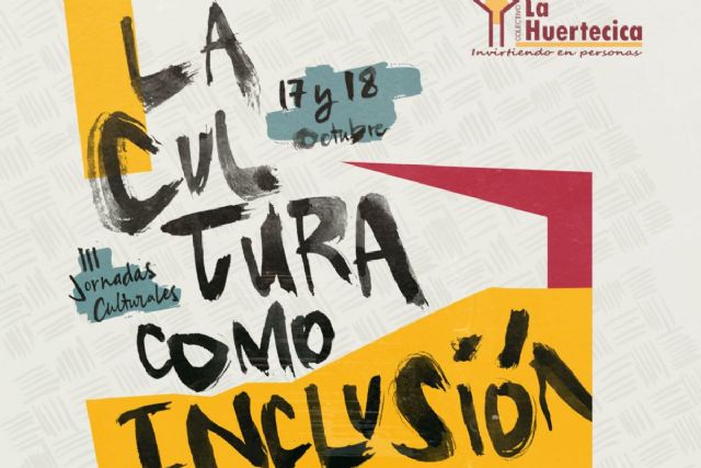 Arte e inclusión se unen en las terceras jornadas culturales de La Huertecica
