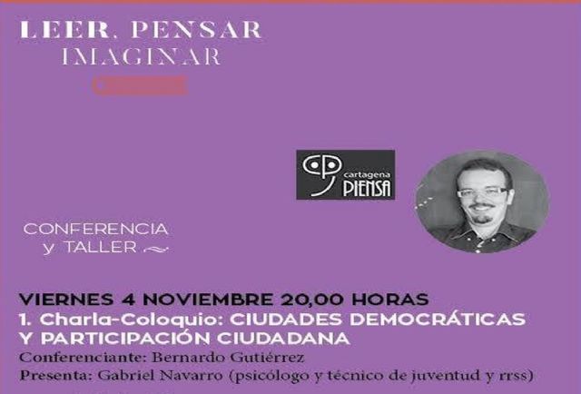 Una charla-coloquio y un taller ampliaran los conocimientos sobre las ciudades democraticas y la participacion ciudadana