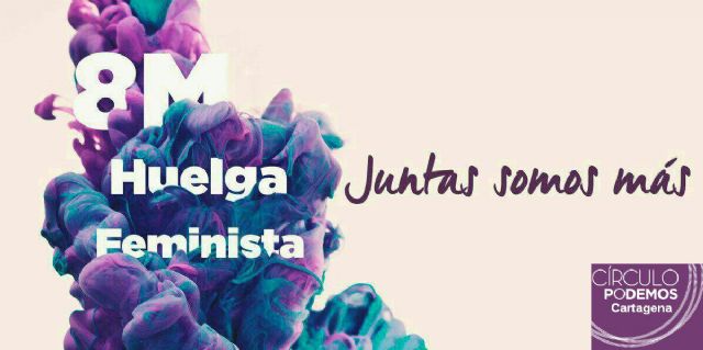El círculo Podemos Cartagena apoya la huelga feminista