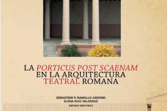 Presentación del libro 'La porticus post scaenam en la arquitectura teatral romana'