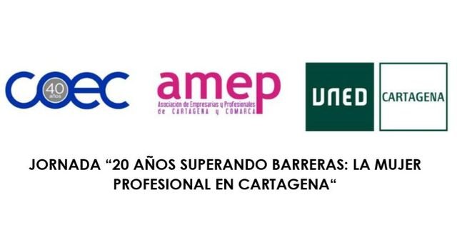 COEC, AMEP y UNED organizan una jornada para hablar de los últimos 20 años de la mujer profesional en Cartagena