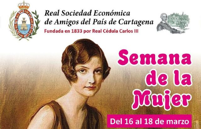 La Real Sociedad Económica de Amigos del País de Cartagena organiza su Semana de la Mujer