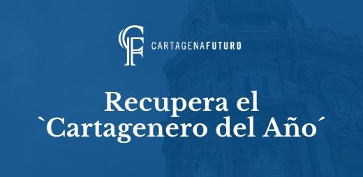 Cartagena Futuro recupera el 'Cartagenero del Año'