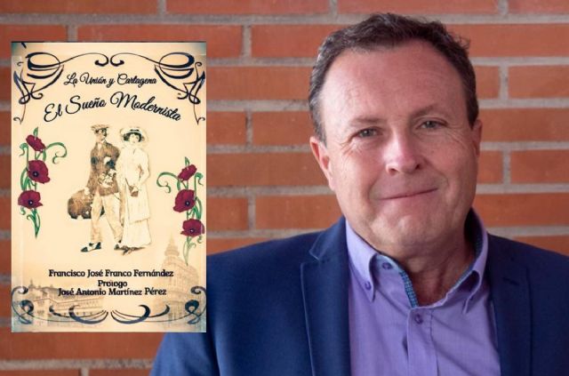 El cronista de Cartagena Francisco José Franco Fernández presenta su libro El sueño modernista: La Unión y Cartagena, 1874-1936