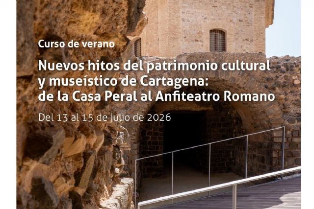 Últimos días de matriculación para el curso de verano ´Nuevos hitos del patrimonio cultural y museístico de Cartagena´