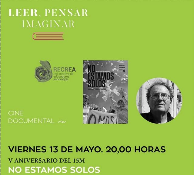 El viernes se proyectará el documental No estamos solos, coincidiendo con el V aniversario del 15M