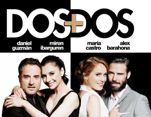 El amor es cosa de cuatro en Dos mas dos, comedia con Daniel Guzman, Miren Ibarguren, Maria Castro y Alex Barahona