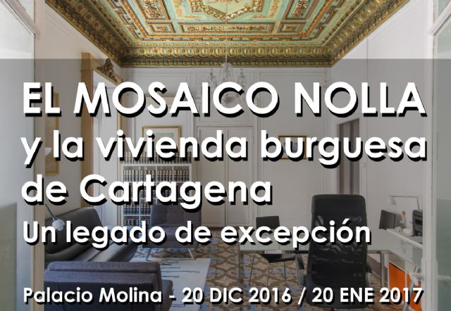 El mosaico Nolla y la vivienda burguesa de Cartagena, Un legado de excepcion, en el Palacio Molina