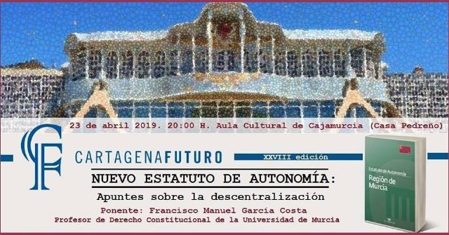 El nuevo Estatuto de Autonomía protagoniza la XXVIII edición de Los Culturales de Cartagena Futuro
