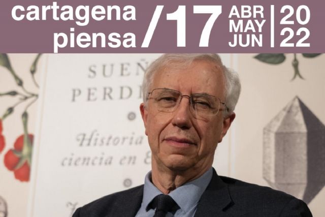 Cartagena Piensa hará un recorrido por la historia de la ciencia en España con el catedrático Sánchez Ron