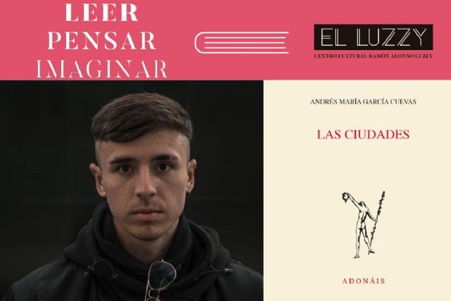 Andrés Mª García presenta el poemario ´Las ciudades´ en Leer, Pensar, Imaginar