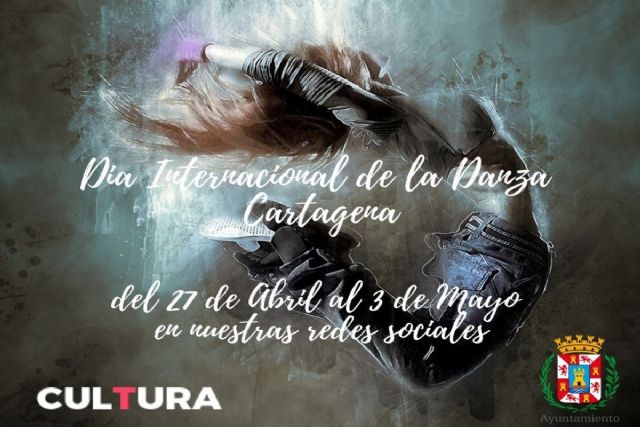 El Ayuntamiento de Cartagena invita a bailar desde casa para celebrar el Día Internacional de la Danza