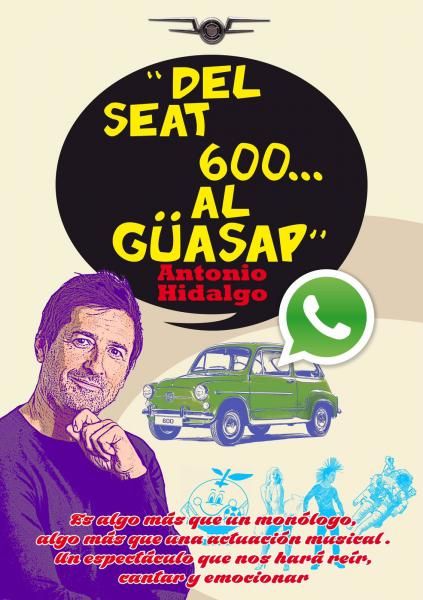 Antonio Hidalgo lleva al Teatro Circo Apolo de El Algar su monólogo musical, Del Seat 600... al GÃ¼asap