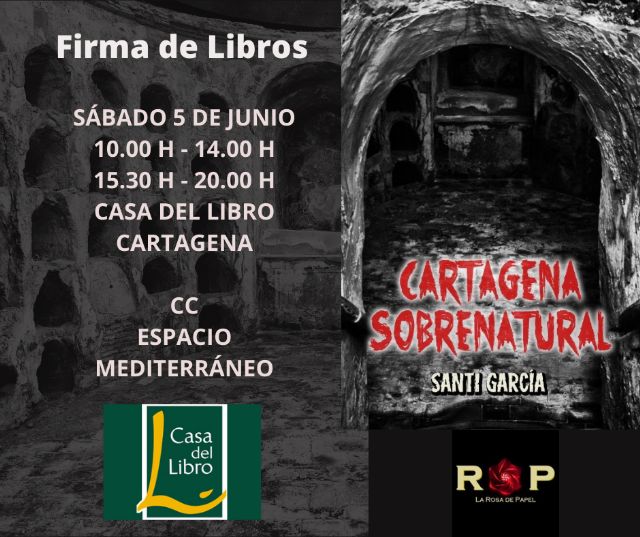 Santi García, de Rutas Misteriosas, firmará ejemplares de Cartagena Sobrenatural en la Casa del Libro de Cartagena