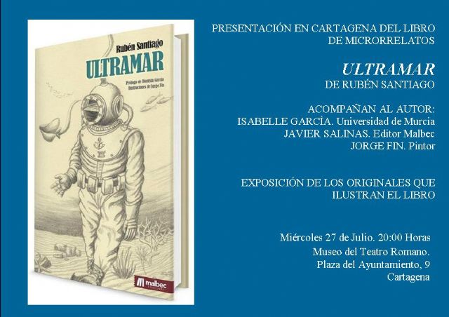 El Museo del Teatro Romano presenta Ultramar, un libro de microrrelatos del cartagenero Rubén Santiago